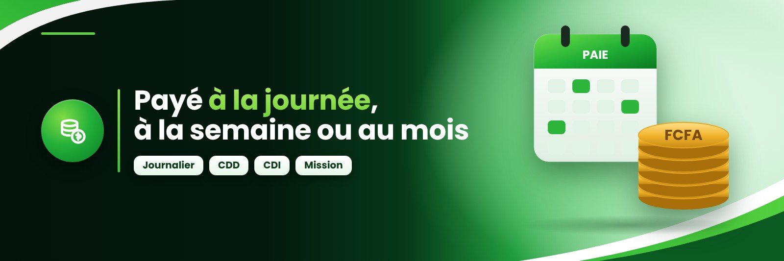 Payé à la journée, à la semaine ou au mois.